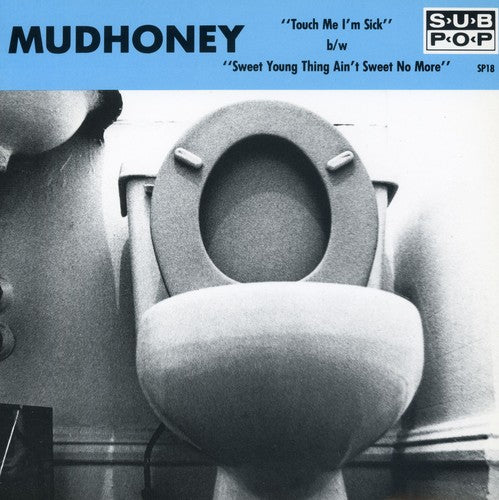 Mudhoney - Touch Me I'm Sick (Vinyl 7")
