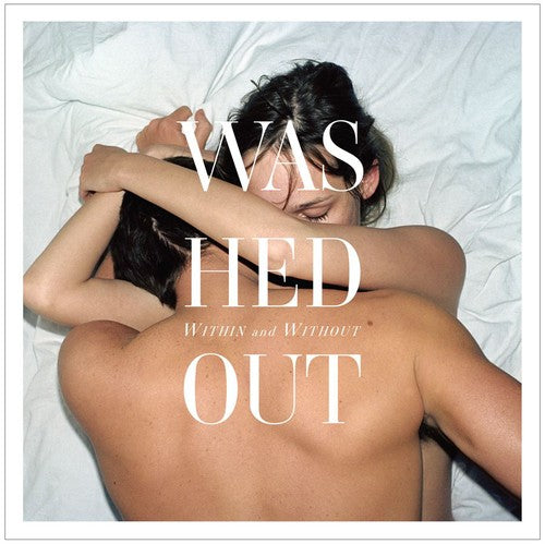 WASHED OUT - WITHIN AND WITHOUT (Vinyl)