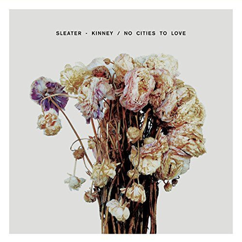 SLEATER-KINNEY - NO CITIES TO LOVE (Vinyl)