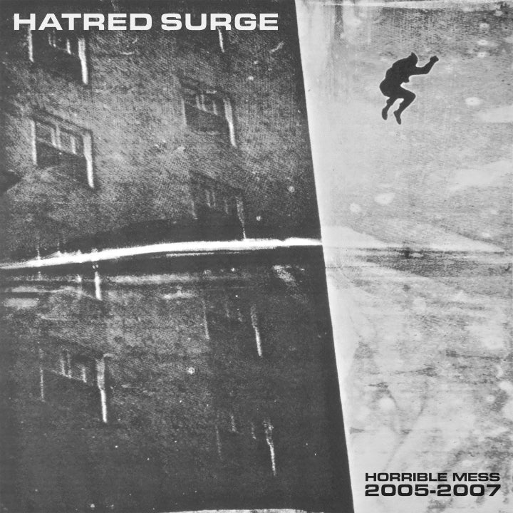 Hatred Surge - Horrible Mess 2005-2007 (Vinyl)
