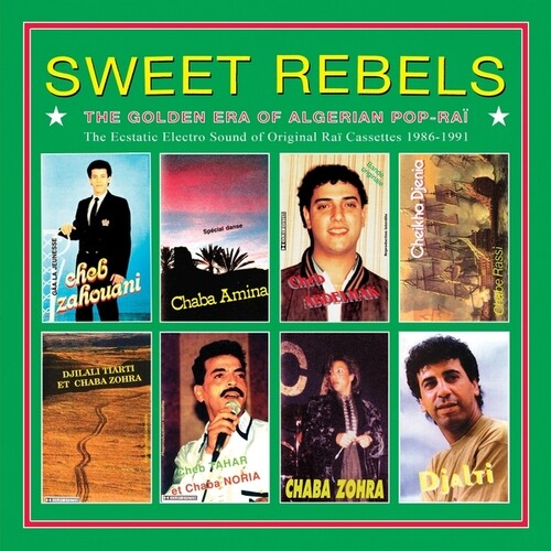 Various Artists - Sweet Rebels: The Golden Era Of Algerian Pop-Rai - The Ecstatic Electro Sound Of Original Rai Cassettes 1986-91 (Vinyl)
