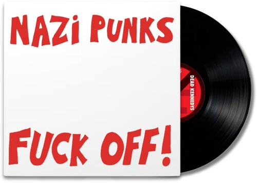 Dead Kennedys - Nazi Punks Fuck Off (7" Vinyl) PRE-ORDER - Out 12/5/25