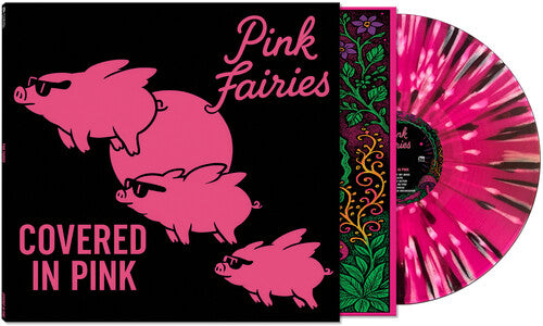 Pink Fairies - Covered In Pink (Pink White Black Splatter Vinyl) PRE-ORDER - Out 1/16/26