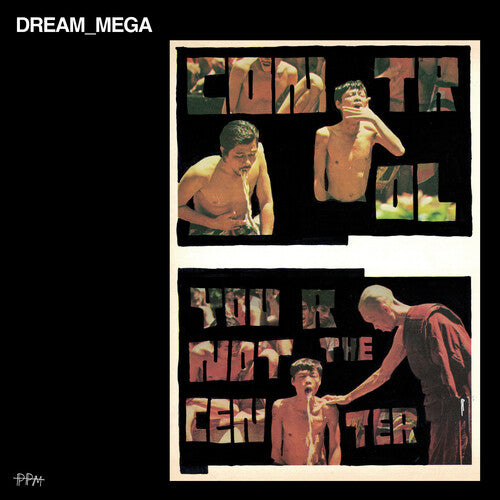 Dream_Mega - Control/You Are Not The Center (Vinyl LP) PRE-ORDER - Out 3/20/26