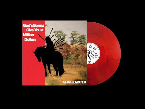 Shallowater - God's Gonna Give You a Million Dollars (Red Vinyl) PRE-ORDER - Out 7/24/26