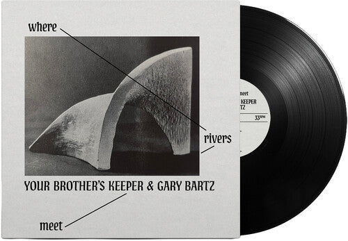 Your Brother's Keeper & Gary Bartz - Where Rivers Meet (Vinyl LP) PRE-ORDER - Out 7/3/26