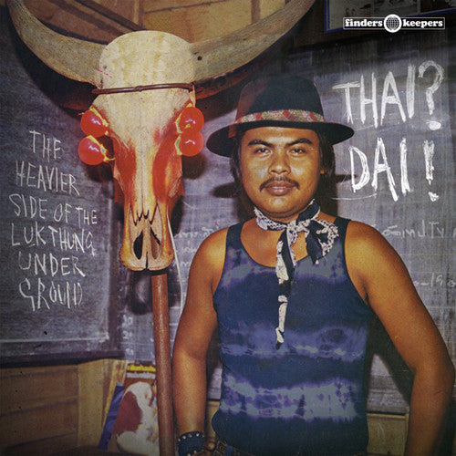 Various Artists - Thai? Dai! - The Heavier Side of the Luk Thung Und (Vinyl)