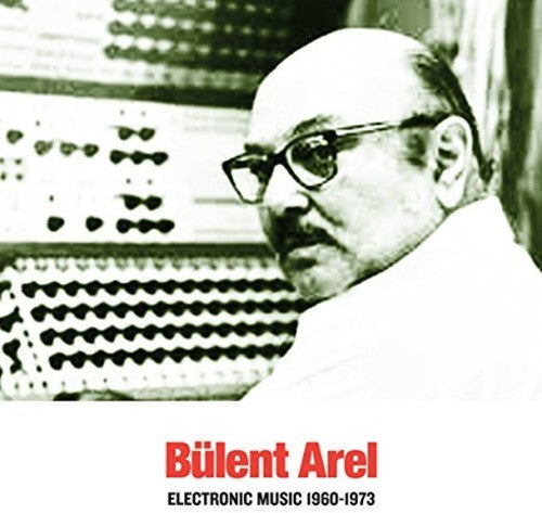Arel, Bulent - Electronic Music 1960-1973 (Vinyl)