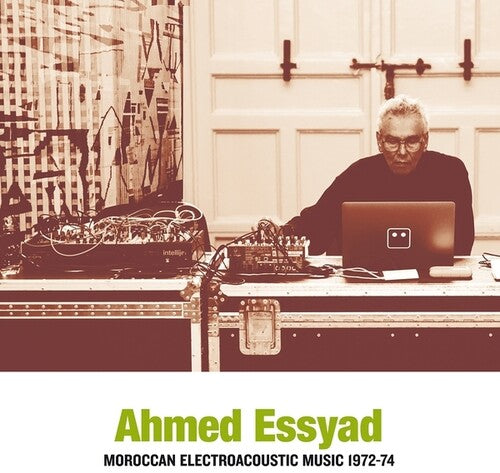 ESSYAD, AHMED - Moroccan Electroacoustic Music 1972-74 (Vinyl)
