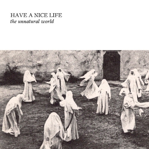 Have A Nice Life - The Unnatural World (Color Vinyl)