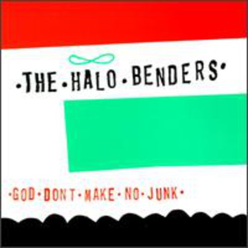 Halo Benders - God Don't Make No Junk (Vinyl)