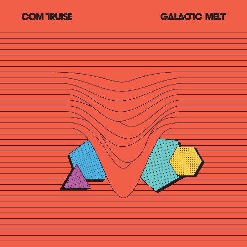 COM TRUISE - Galactic Melt (2LP)