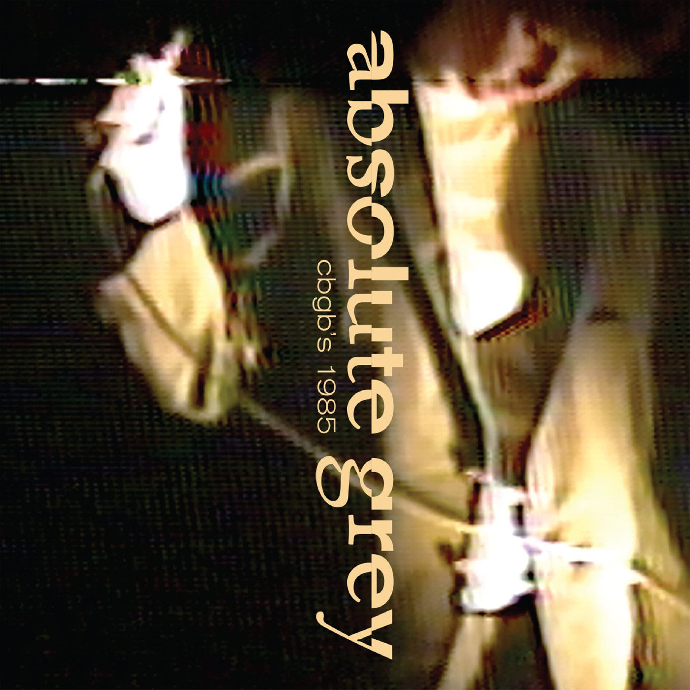 Absolute Grey - Live At CBGB's 1985 (CD) PRE-ORDER - Out 8/7/26