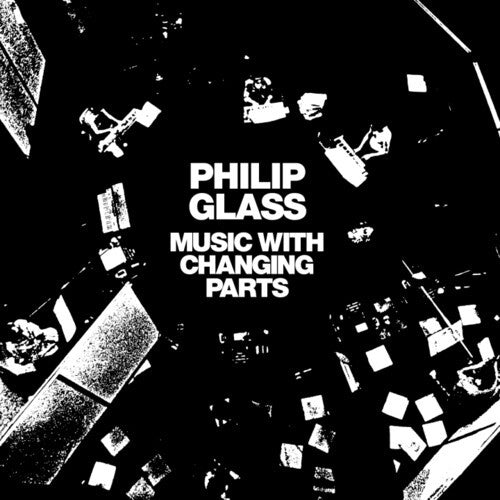 Glass, Philip - Music With Changing Parts (2LP)