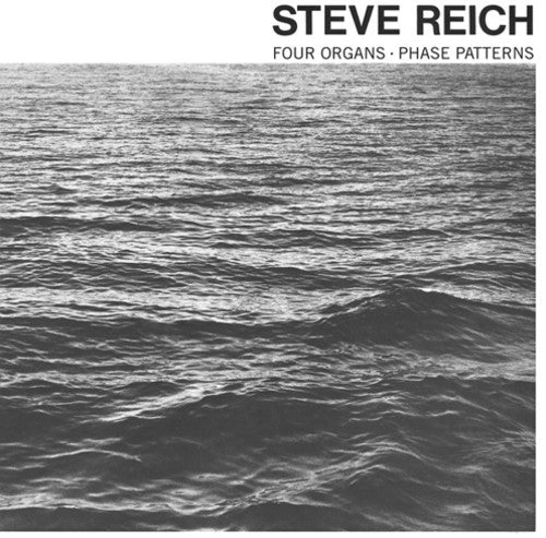 Reich, Steve - Four Organs / Phase Patterns (Vinyl)
