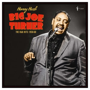 Big Joe Turner - Honey Hush: The R&B Hits 1956-60 (Vinyl LP) PRE-ORDER - Out 7/10/26