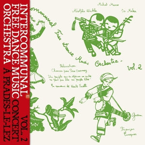 Intercommunal Free Dance Music Orchestra - Concert A Prades-Le-Lez Vol. 2 (Vinyl LP) PRE-ORDER - Out 4/24/26