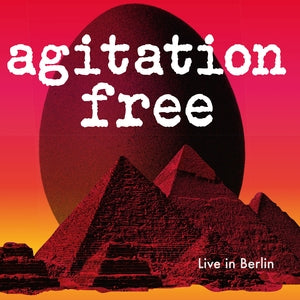 Agitation Free - Live In Berlin (Vinyl LP) PRE-ORDER - Out 7/10/26