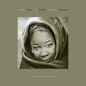 Rita Marley, Ignacio Scola, Gregorio Paniagua - Spectacles For Tribuffalos (2LP, Munster) PRE-ORDER - Out 7/10/26