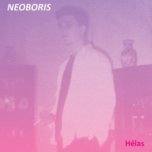 Neoboris - Hélas (Vinyl LP) PRE-ORDER - Out 5/8/26