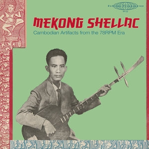 Various Artists - Mekong Shellac: Cambodian Artifacts From The 78-Rpm Era (Vinyl LP, Sublime Frequencies) PRE-ORDER - Out 10/23/26