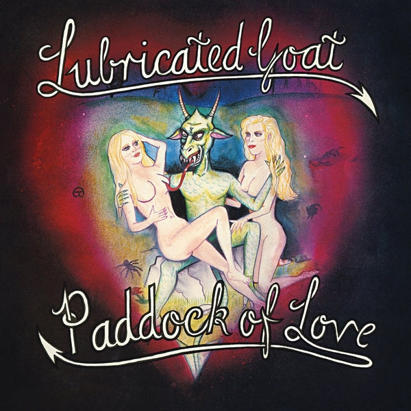Lubricated Goat - Paddock Of Love (Vinyl LP) PRE-ORDER - Out 3/27/26