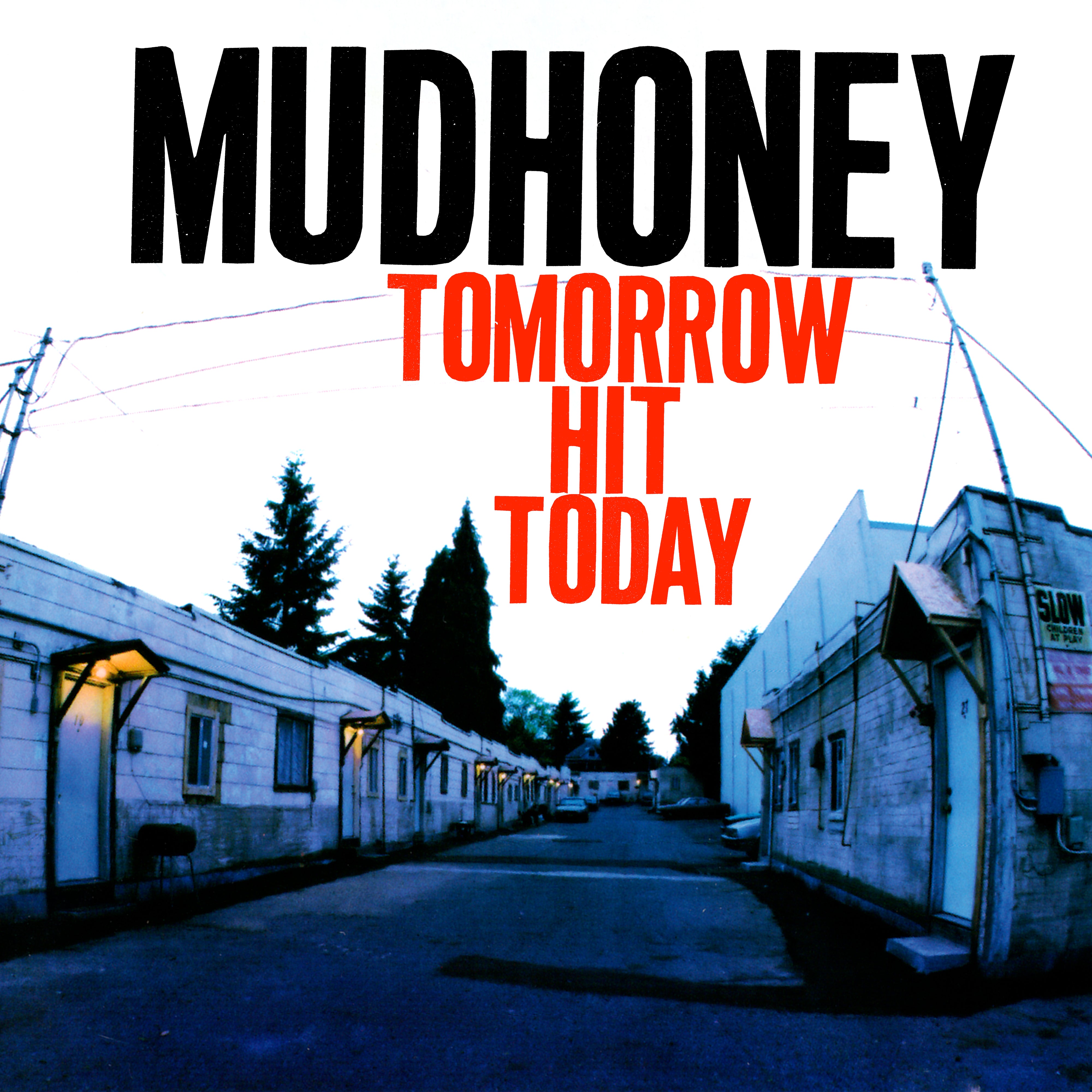 Mudhoney - Tomorrow Hit Today (Vinyl LP) PRE-ORDER - Out 10/30/26
