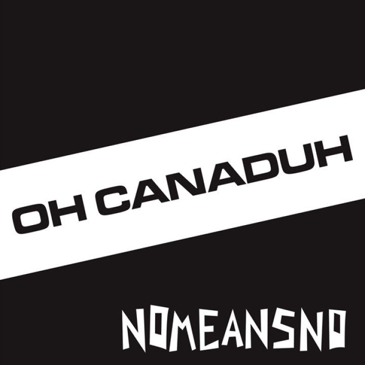 Nomeansno - Oh, Canaduh (7" Vinyl, Alternative Tentacles) PRE-ORDER - Out 2/19/27