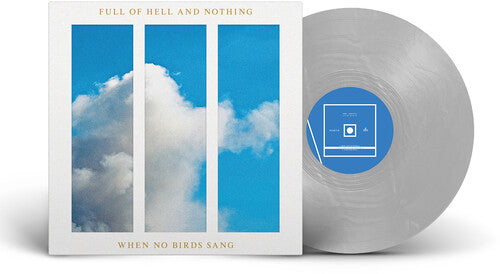 Full of Hell & Nothing - When No Birds Sang (Silver Vinyl)