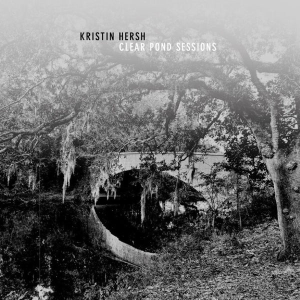 Kristin Hersch - The Clear Pond Road Sessions