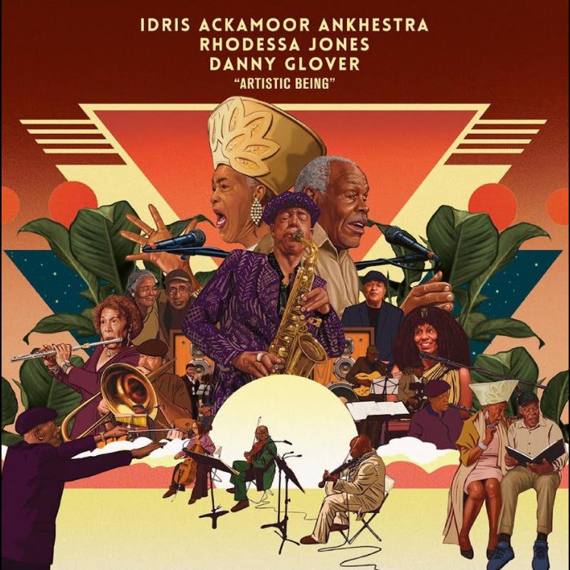 Idris Ackamoor Ankhestra, Danny Glover, Rhodessa Jones - Artistic Being