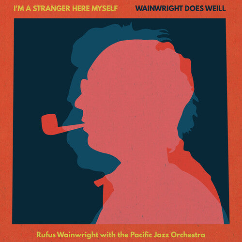 Rufus Wainwright - I'm A Stranger Here Myself: Wainwright Does Weill (2LP, Vinyl) PRE-ORDER - Out 11/21/25