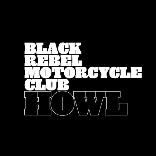Black Rebel Motorcycle Club - Howl (2LP, Anniversary Edition) PRE-ORDER - Out 1/30/26