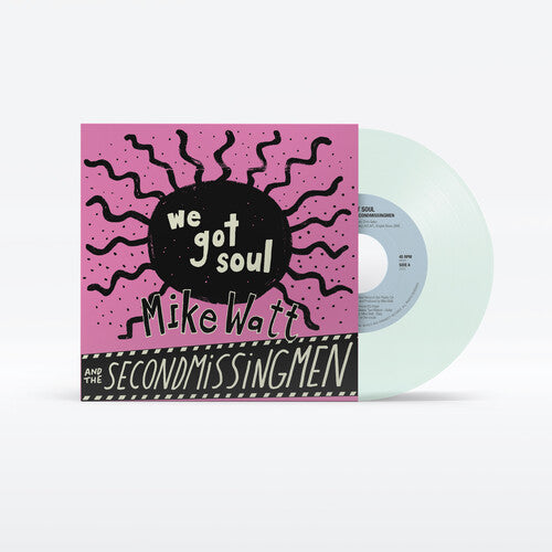 Mike Watt & Up Around The Sun (Tim Kerr, Mark Arm, Ian MacKaye) - We Got Soul (Mystery Color 7" Vinyl) PRE-ORDER - Out 6/19/26