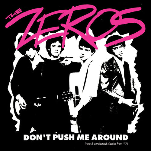 The Zeros - Don't Push Me Around (Vinyl LP, Bomp) PRE-ORDER - Out 6/19/26