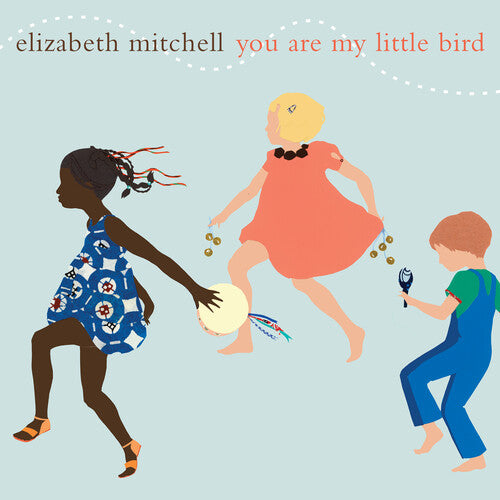 Elizabeth Mitchell - You Are My Little Bird (Vinyl LP, Smithsonian Folkways) PRE-ORDER - Out 7/17/26