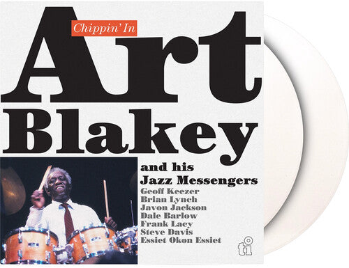 Art Blakey And His Jazz Messengers - Chippin' In (2Lp, White Vinyl) PRE-ORDER - Out 7/3/26