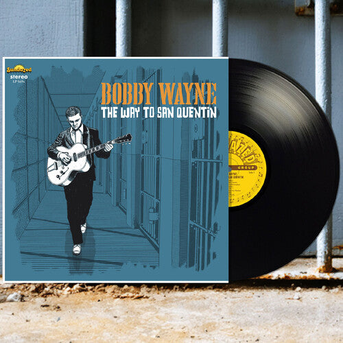 Bobby Wayne -  The Way to San Quentin (Vinyl LP, Sun Records) PRE-ORDER - Out 9/18/26