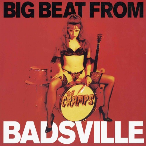 The Cramps- Big Beat From Badsville (White Vinyl) PRE-ORDER - Out 10/2/26