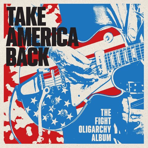 Various Artists (Hüsker Dü, Steve Earle, Mr. Joy, Dirty Projectors) - Take America Back: The Fight Oligarchy Album (2LP, Red Blue Vinyl) PRE-ORDER - Out  2/26/27