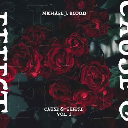 Michael J Blood - Cause & Effect Vol 1 (2LP, Vinyl LP) PRE-ORDER - Out 11/13/26