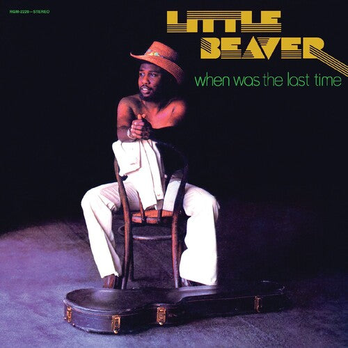 Little Beaver - When Was the Last Time: 50th Anniversary Edition (Emerald Vinyl) PRE-ORDER - Out 11/20/26