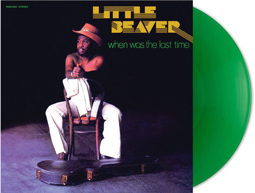 Little Beaver - When Was the Last Time: 50th Anniversary Edition (Emerald Vinyl) PRE-ORDER - Out 11/20/26