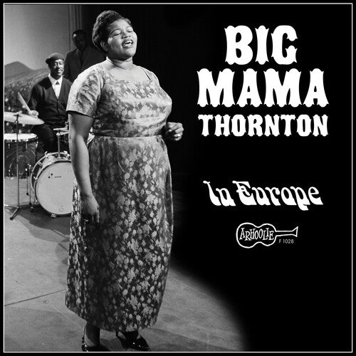 Big Mama Thornton - In Europe (Vinyl LP, Mono,Smithsonian Folkways) PRE-ORDER - Out 12/4/26