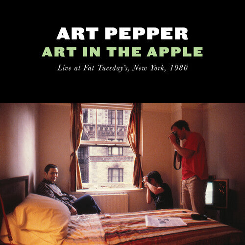 Art Pepper - Art In The Apple: Live At Fat Tuesday's, New York, 1980 (2 CD) PRE-ORDER - Out 12/4/26