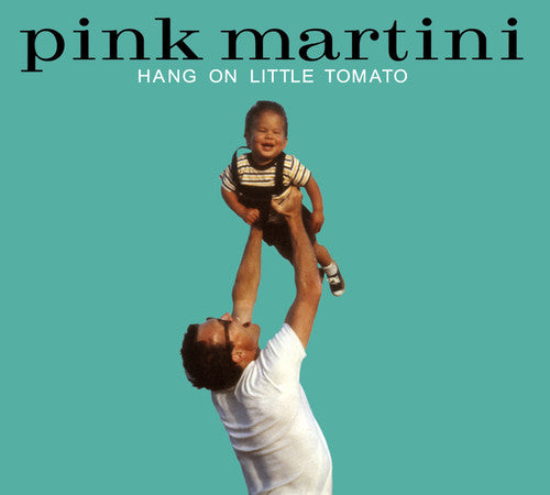PINK MARTINI - HANG ON LITTLE TOMATO (2LP)