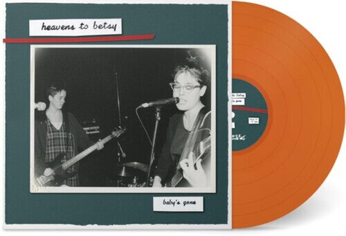 Heavens to Betsy - Baby's Gone (Tangerine Vinyl)