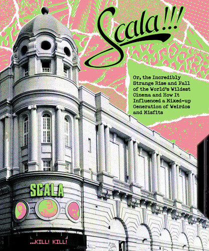 Scala!!! Or, The Incredibly Strange Rise and Fall of the World's Wildest Cinema and How It Influenced a Mixed-Up Generation of Weirdos and Misfits (Blu-Ray)