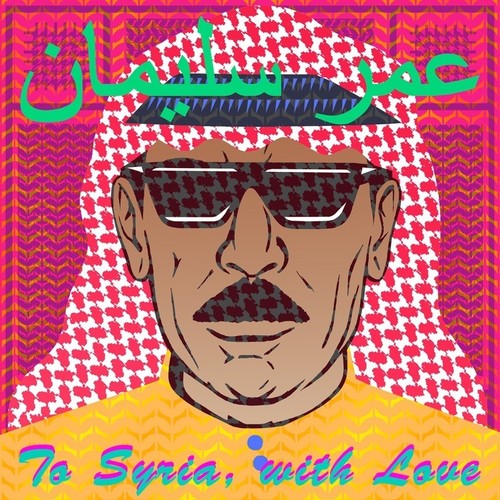 Souleyman, Omar - To Syria With Love (2LP, Orange Vinyl)