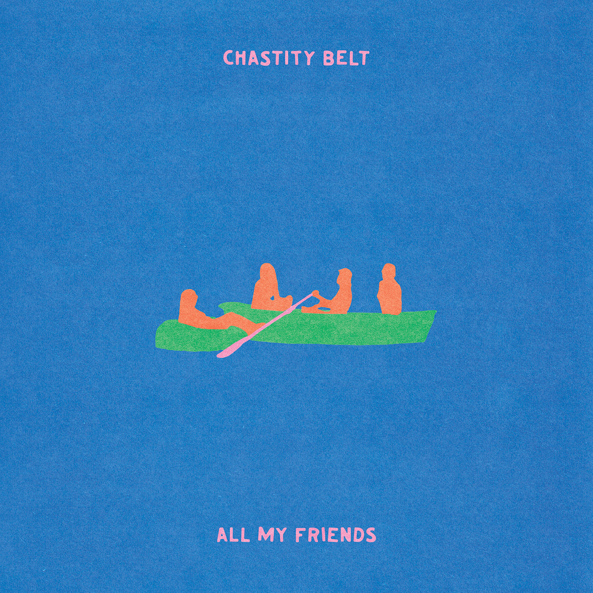 Chastity Belt - All My Friends (Transparent Green Vinyl) PRE-ORDER - Out 11/6/26